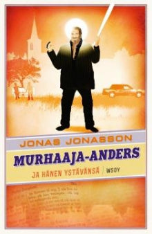 Osta Jonas Jonasson Murhaaja Anders Ja H nen Yst v ns Kirja Netist osta-jonas-jonasson-murhaaja-anders-ja-h-nen-yst-v-ns-kirja-netist