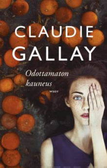 Claudie Gallay - Odottamaton kauneus