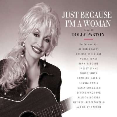 Just Because I'm A Woman - Songs Of Dolly Parton