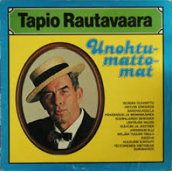 Tapio Rautavaara - Unohtumattomat