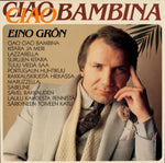 Eino Grön - Ciao Ciao Bambina