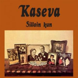 Kaseva - Silloin Kun