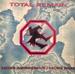 Total Remain - More Aggressive / More Pain