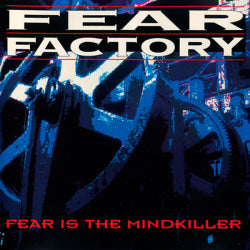 Fear Factory - Fear Is The Mindkiller