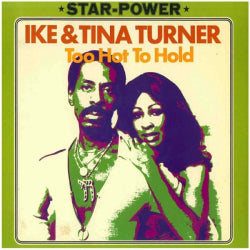 Ike & Tina Turner - Too Hot To Hold