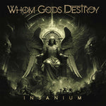 Whom Gods Destroy - Insanium