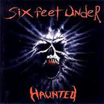 Six Feet Under - Haunted