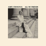 Aoife O'Donovan - All My Friends