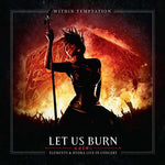 Within Temptation - Let Us Burn - Elements & Hydra Live In Concert