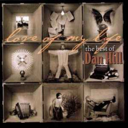Dan Hill - Love Of My Life  The Best Of Dan Hill