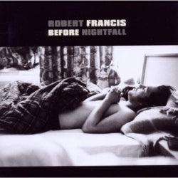 Robert Francis - Before Nightfall