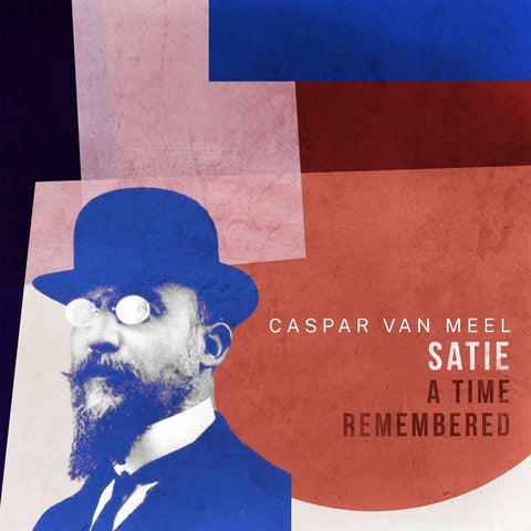 Caspar van Meel - Satie - A Time Remembered