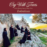 Isokratisses - Cry With Tears - Greek - Albanian Songs Of Many Voice