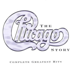 Chicago - The Chicago Story  Complete Greatest Hits