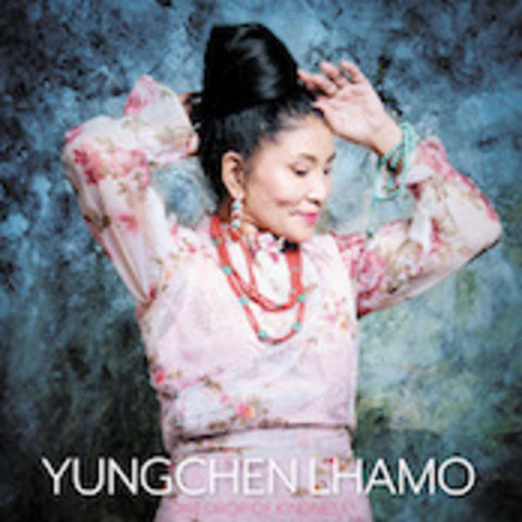 Yungchen Lhamo - One Drop Of Kindness