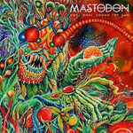 Mastodon - Once More 'Round The Sun