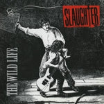 Slaughter - The Wild Life