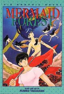 Rumiko Takahashi - Mermaid Forest Volume 1