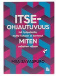 Miia Savaspuro - Itseohjautuvuus tuli työpaikoille, mutta kukaan ei kertonut, miten sellainen ollaan