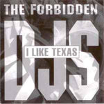 The Forbidden DJs - I Like Texas