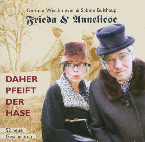D. Wischmeyer - Frieda & Anneliese/ Daher pfeift der Hase