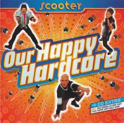 Scooter - Our Happy Hardcore