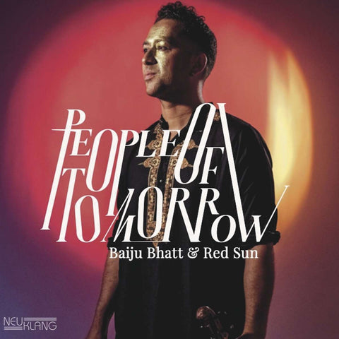 Baiju Bhatt & Red Sun - Peoples Of Tomorrow