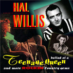 Hal Willis - Ballad Of A Teenage Queen And More Rockin' Country