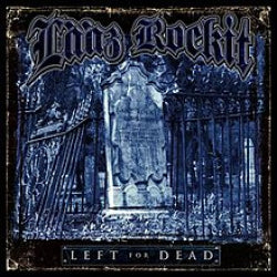 Laaz Rockit - Left For Dead