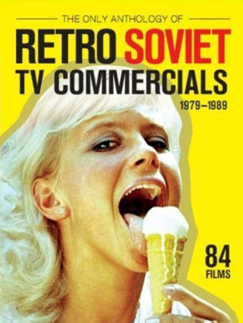 Only Anthology Of Retro Soviet Tv Commercials