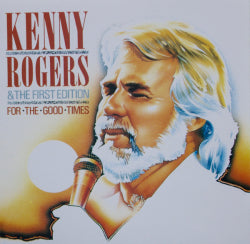 Kenny Rogers & The First Edition - For The Good Times