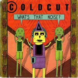 Coldcut - What's That Noise?