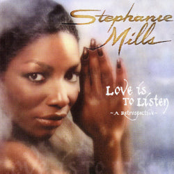 Stephanie Mills - Love Is To Listen ~ A Retrospective