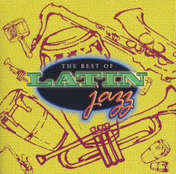 Unknown Artist - The Best Of Latin Jazz