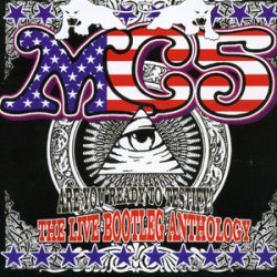 MC5 - Are You Ready To Testify - The Live Bootleg Anthology