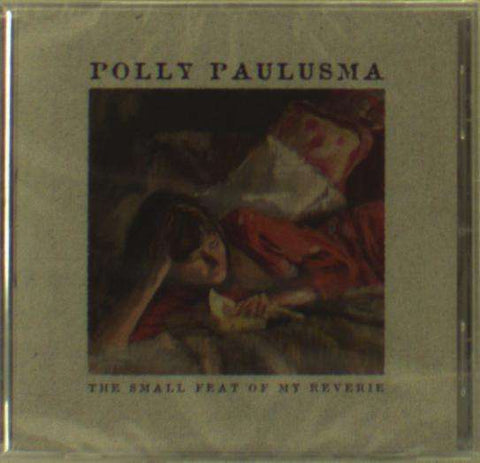 Polly Paulusma - The Small Feat Of My Reverie