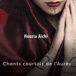 Houria Aïchi - Chants Courtois De L'Aurès