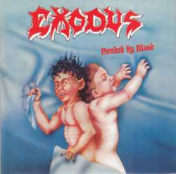 Exodus - Bonded By Blood