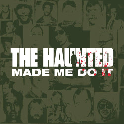 The Haunted - Made Me Do It