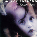 The Black Sorrows - Better Times