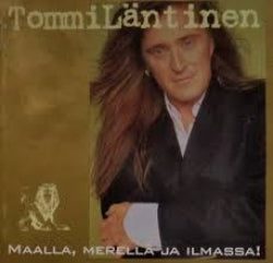 Tommi Läntinen - Maalla, Merellä Ja Ilmassa!