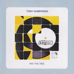 Tony Humphries - Mix The Vibe