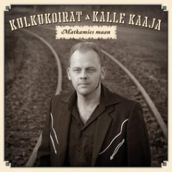 Kulkukoirat & Kalle Kaaja - Matkamies Maan