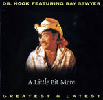 Dr. Hook Featuring Ray Sawyer - A Little Bit More