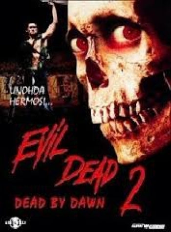 Evil Dead 2: Dead By Dawn