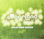 Sugarland - Gold And Green