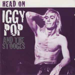 Iggy Pop And The Stooges - Head On