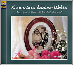 Kokoelma - Kauneinta Häämusiikkia   Den Vackraste Bröllopsmusik   Beautiful Weddingmusic