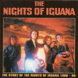 The Nights Of Iguana - The Story Of The Nights Of Iguana 1986-1990