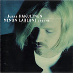 Jussi Hakulinen - Minun Lauluni 1983-96